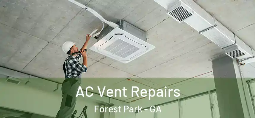  AC Vent Repairs Forest Park - GA