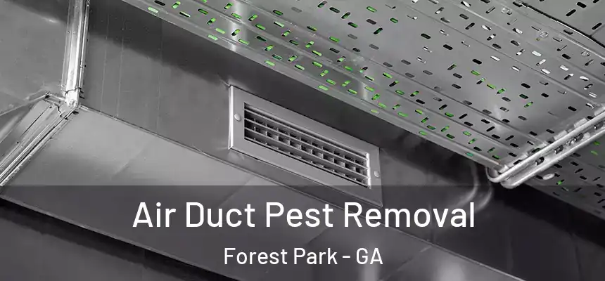  Air Duct Pest Removal Forest Park - GA