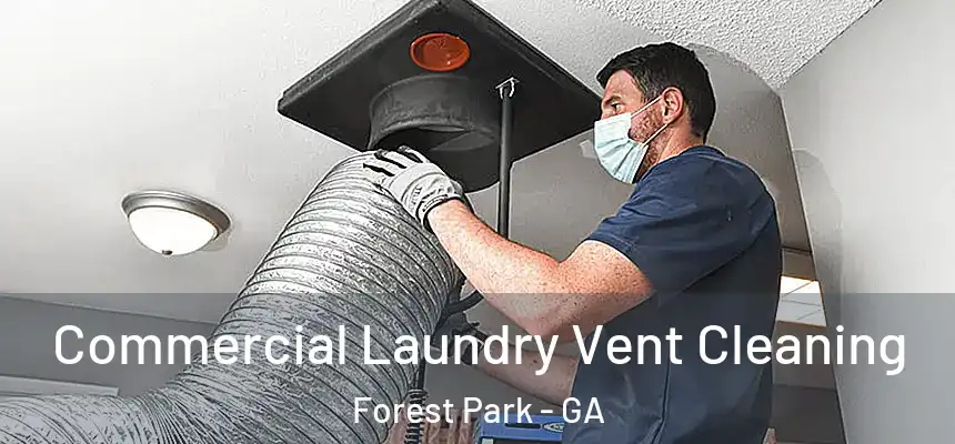  Commercial Laundry Vent Cleaning Forest Park - GA