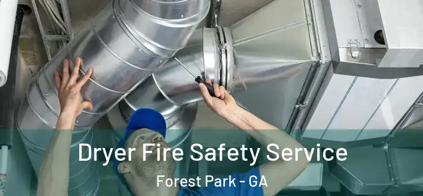  Dryer Fire Safety Service Forest Park - GA