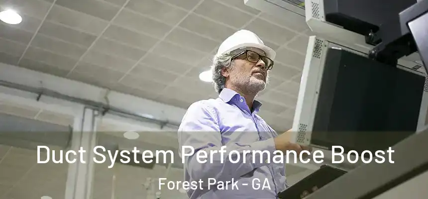  Duct System Performance Boost Forest Park - GA