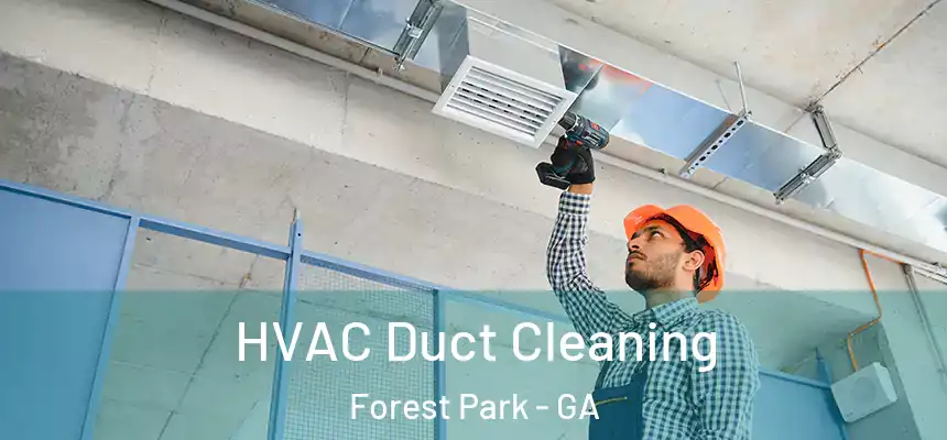  HVAC Duct Cleaning Forest Park - GA