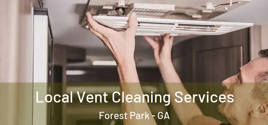 Local Vent Cleaning Services Forest Park - GA