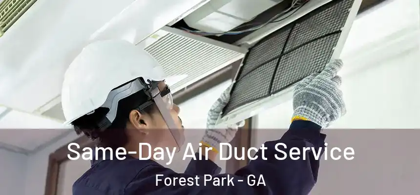  Same-Day Air Duct Service Forest Park - GA