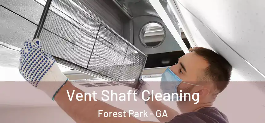  Vent Shaft Cleaning Forest Park - GA